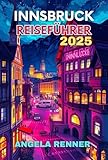 INNSBRUCK REISEFÜHRER 2025: AKTIVITÄTEN UND SICHERE ABENTEUER
