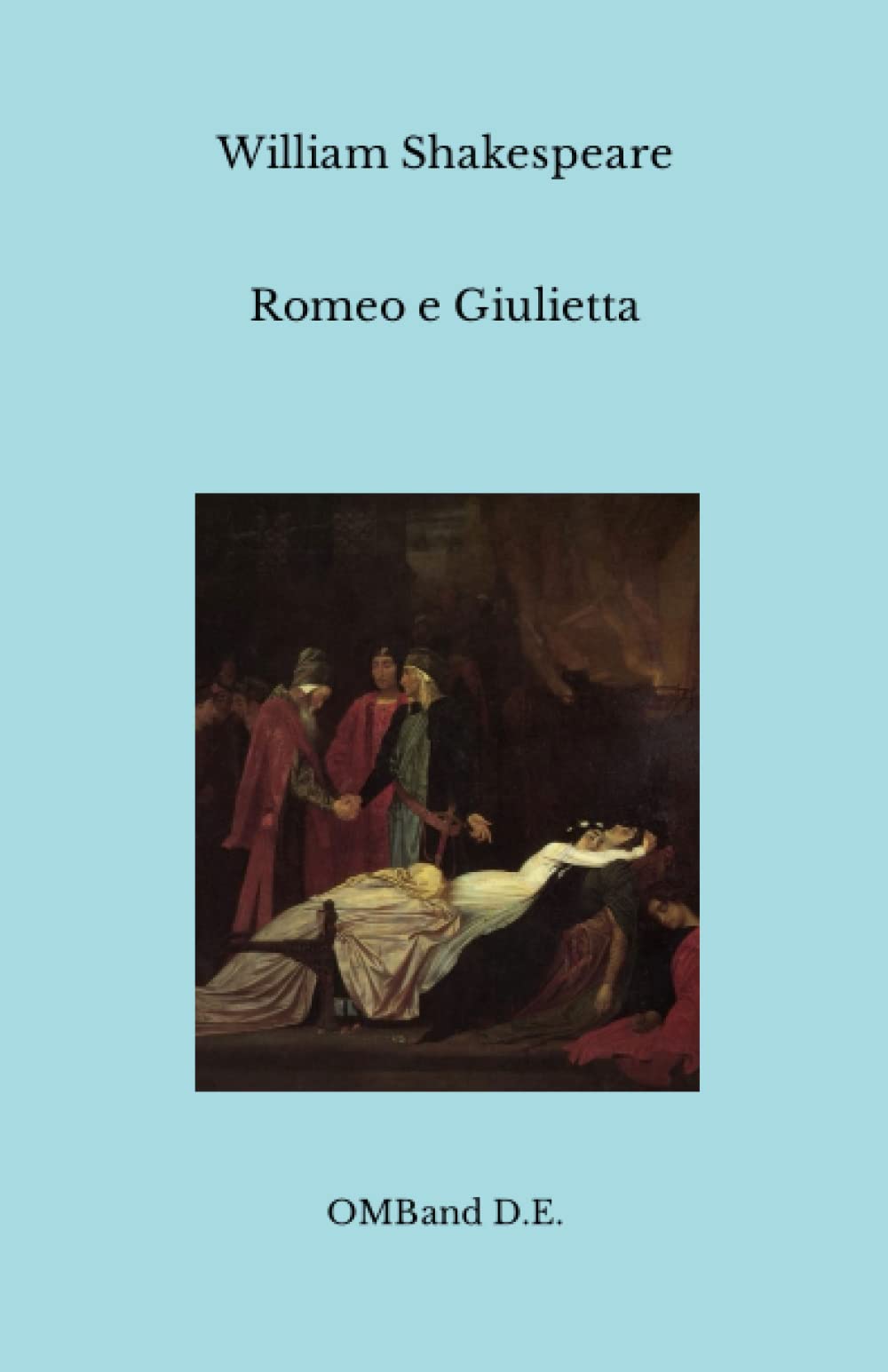 Romeo e Giulietta: (Edizione integrale)