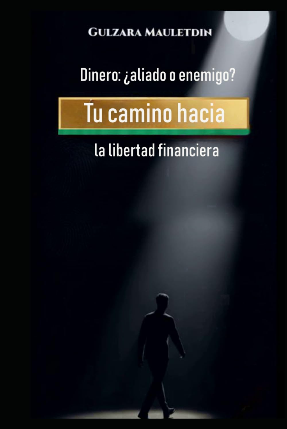 Dinero: ¿aliado o enemigo?: Tu camino hacia la libertad financiera