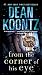 From the Corner of His Eye: A Novel