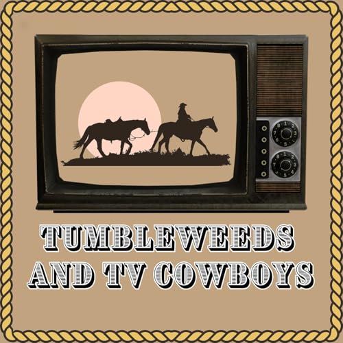 Tumbleweeds and TV Cowboys cover art