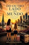 Do outro lado do mundo : Uma história sobre duas irmãs, dois países e a coragem de recomeçar (Portuguese Edition)