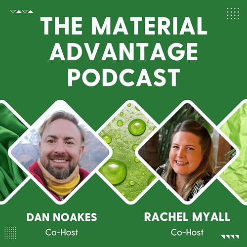 The Material Advantage Podcast with Dan Noakes & Rachel Myall cover art