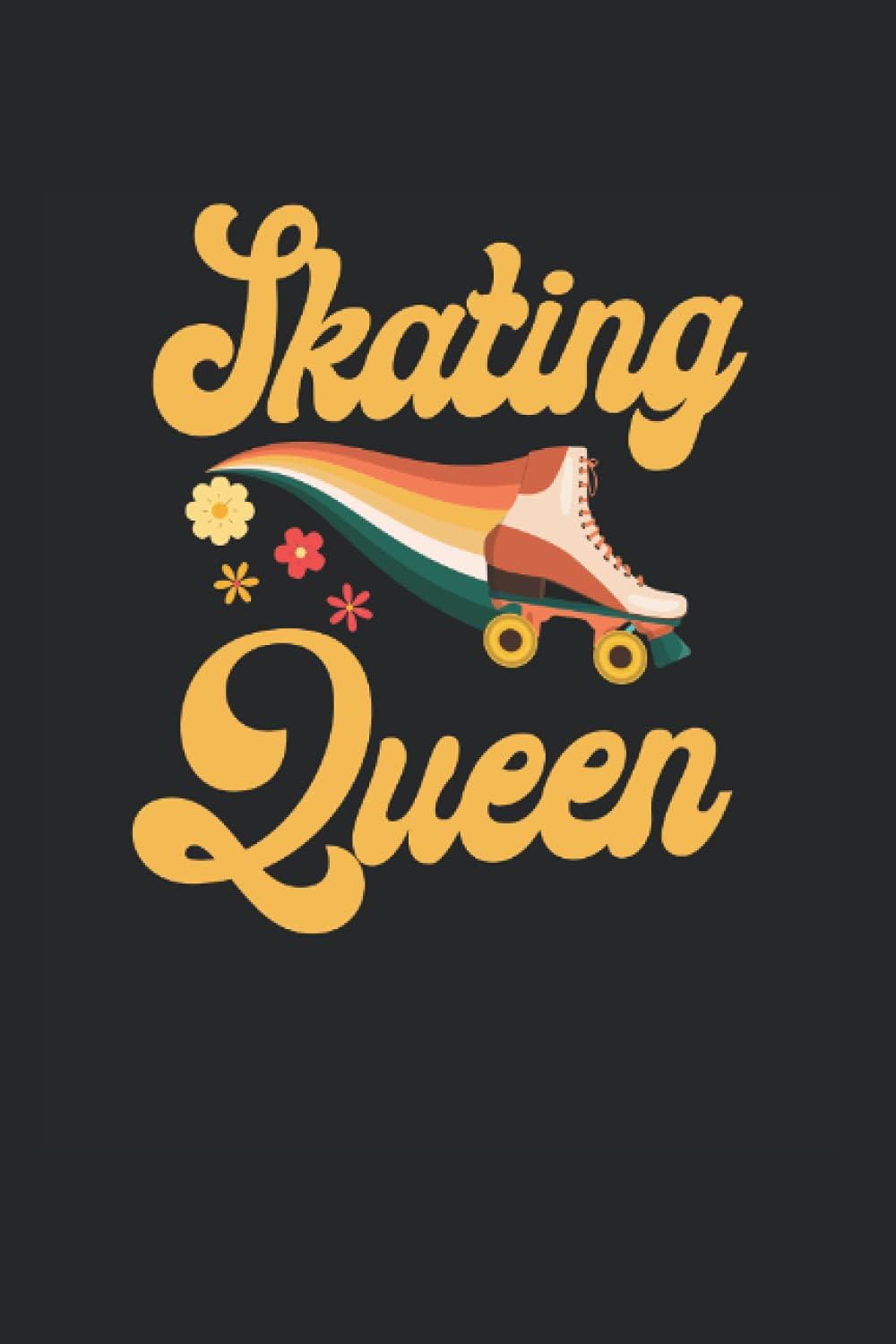 Skating Queen: Roller Skating Skate Notebook & Journal - Appreciation Gift Idea - 120 Lined Pages, 6x9 Inches, Matte Soft Cover