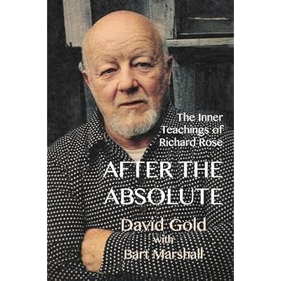 After the Absolute: The Inner Teachings of Richard Rose