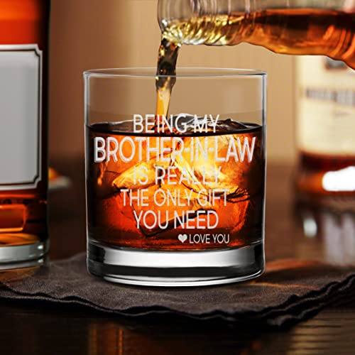 Being My Brother-In-Law Is Really The Only Gift You Need -Whiskey Glass- Sarcastic And Great Gift For Brother In Law, Friends, Brothers #TOP6