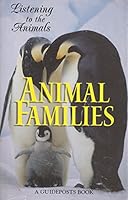 Listening to the Animals: Animal Families (Listening to The Animals) B0017XVIEG Book Cover
