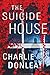 The Suicide House: A Gripping and Brilliant Novel of Suspense (A Rory Moore/Lane Phillips Novel)