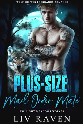 Plus-Size Mail Order Mate: Wolf Shifter Pregnancy Romance (Twilight Meadows Wolves Book 4)