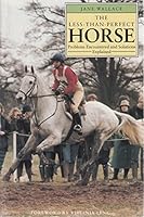 The Less-than-perfect Horse: Problems Encountered and Solutions Explained 0413675807 Book Cover