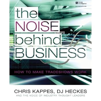 Paperback The Noise Behind Business: How to Make Tradeshows Work Book