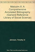 Malcolm X: A Comprehensive Annotated Bibliography (Garland Reference Library of Social Science) 0824087909 Book Cover