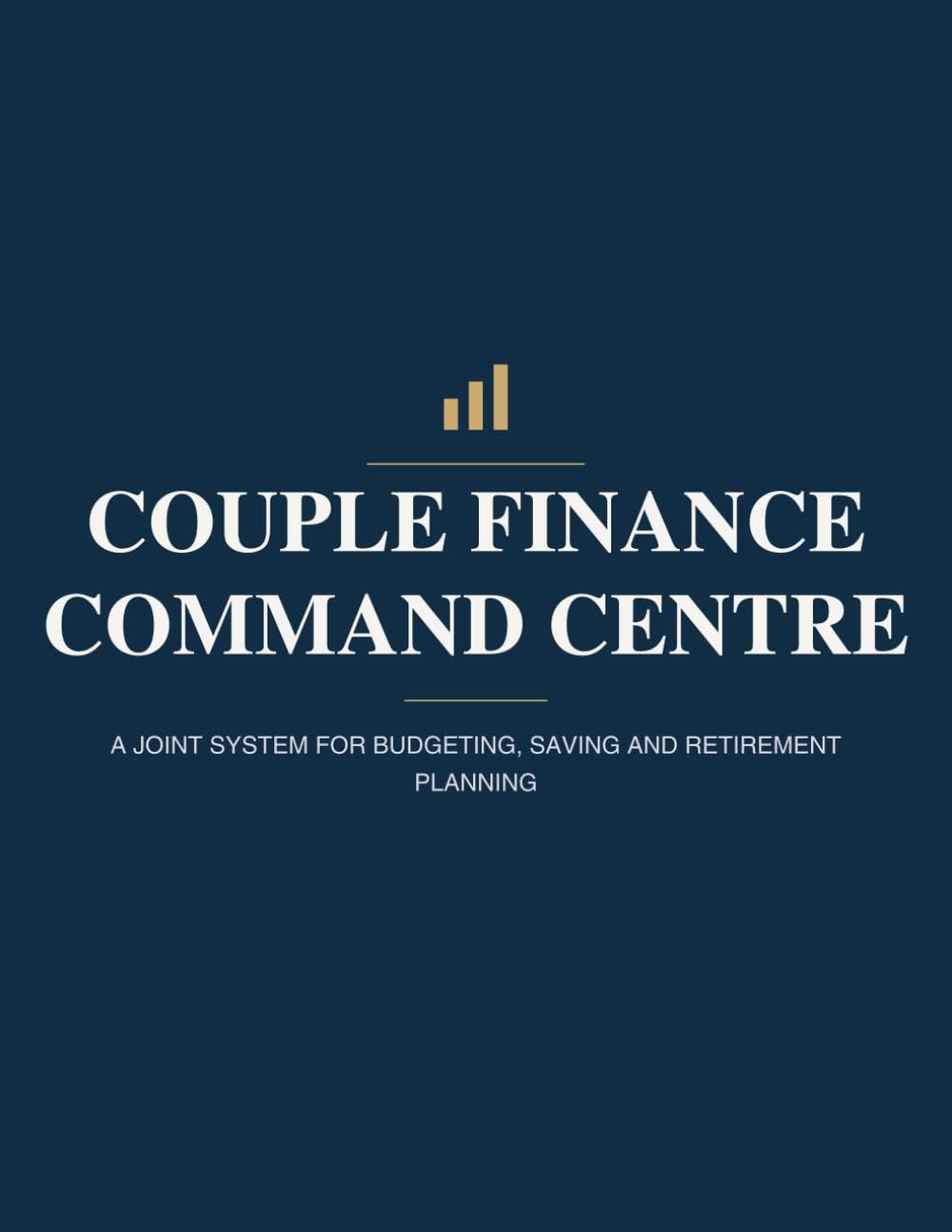 Couple Finance Command Center: Stop Fighting About Money and Build a Shared Plan: A fast couples' financial assessment and action system to fix money conflict, align goals, and build trust in 90 days