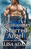 Highlander's Scarred Angel: A Scottish Medieval Historical Romance