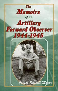Paperback The Memoirs of an Artillery Forward Observer, 1944-1945 Book