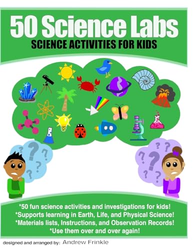 50 Science Labs: Science Activities for Kids 1511767715 Book Cover