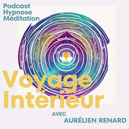 Voyage int&eacute;rieur - Hypnose et m&eacute;ditation Titelbild
