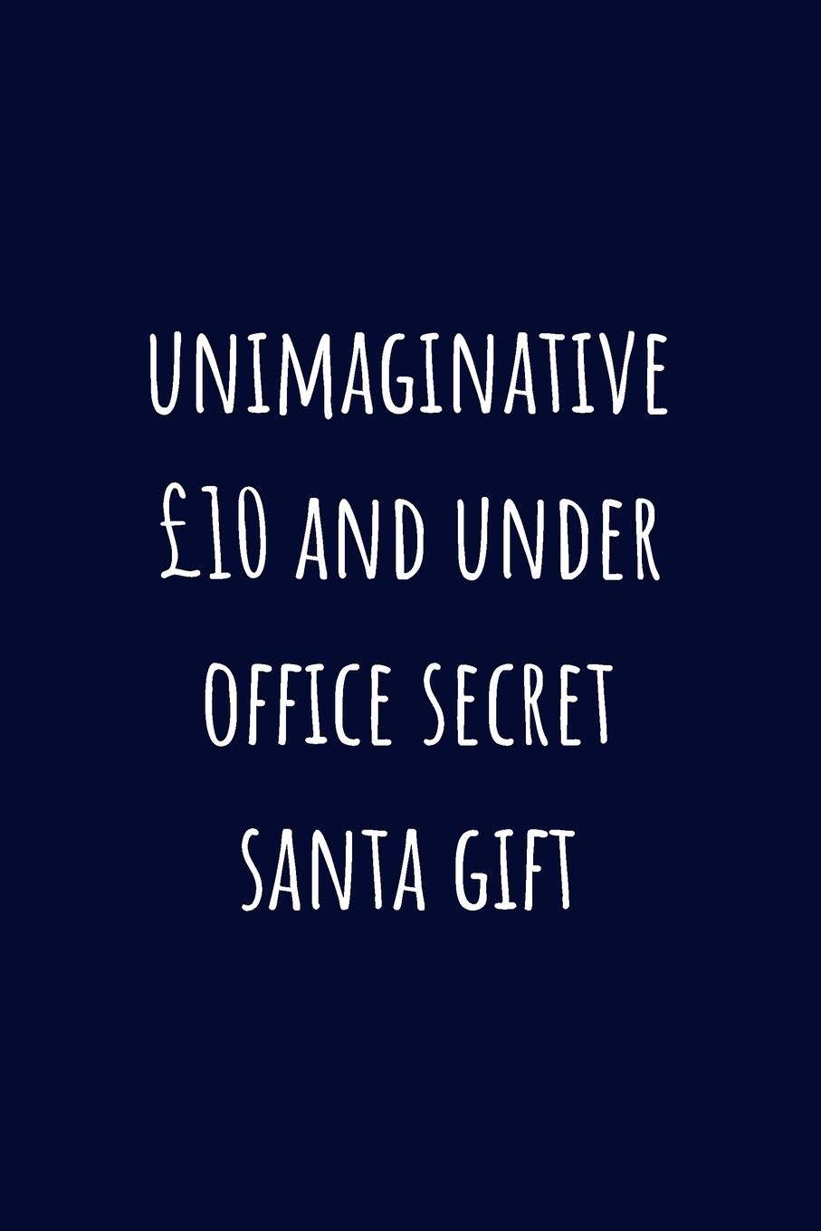 Unimaginative £10 and under office secret santa gift: Alternative Christmas Gift Secret Santa For Colleagues: Small Lined Notebook