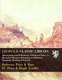 Memoranda and Reflections of Rebecca Price: A Recorded Minister Belonging to Baltimore Quarterly Meeting of Friends