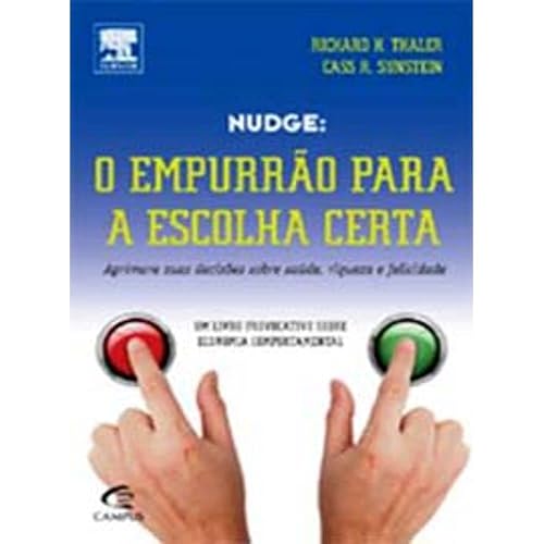 Nudge: O Empurrão para a Escolha Certa
