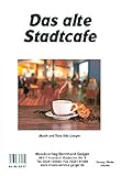  Langer, Udo: Das alte Stadtcafé: für Klavier (mit Text und Akkorden)