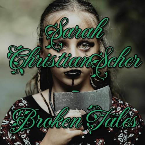 Sarah ChristianScher On Broken Tales