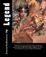 Legend: A graphic tale of the love generation's hippie's sixties started at Haight Ashbury, San Francisco Book of Christina's Automatic Surrealist ... she collected in Manhattan and New Have 144954889X Book Cover