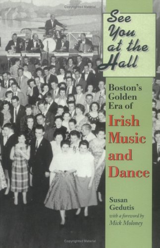 See You at the Hall: Boston’s Golden Era of Irish Music and Dance