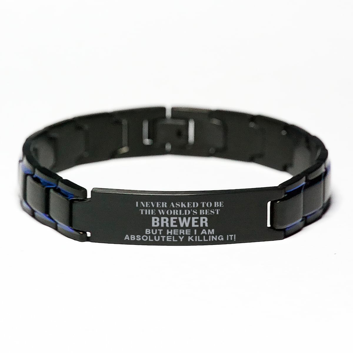 Christmas Brewer Engraved Black Metal Bracelet for Men, I Never Asked to be The World's Best Brewer but here I am Killing it! Adjustable Brewer Birthday Graduation Wristband Coworkers Colleague