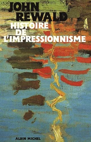 Hist.de l'impressionnisme REWALD, JOHN