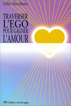 Paperback Traverser l'ego pour gagner de l'amour [French] Book