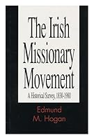 The Irish Missionary Movement: An Historical Survey 1830-1980 0717117588 Book Cover