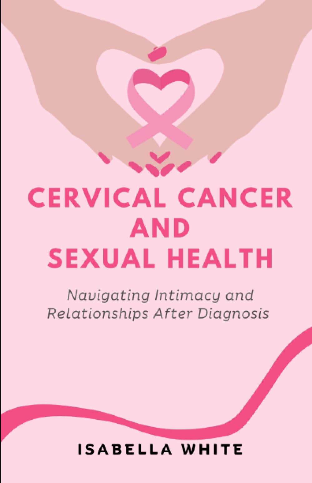 Cervical Cancer and Sexual Health: Navigating Intimacy and Relationships After Diagnosis