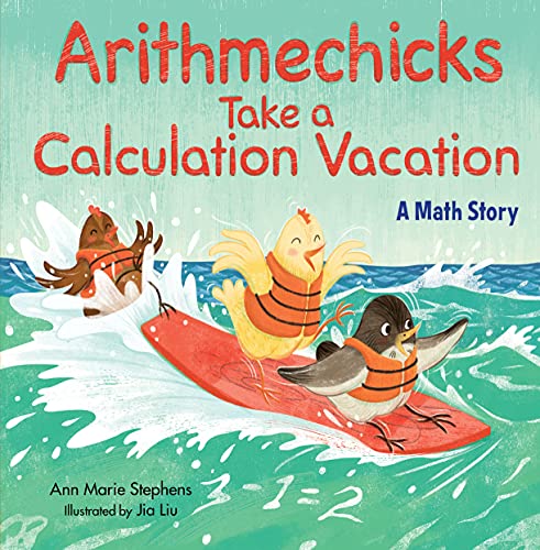 Arithmechicks Take a Calculation Vacation: A Math Story