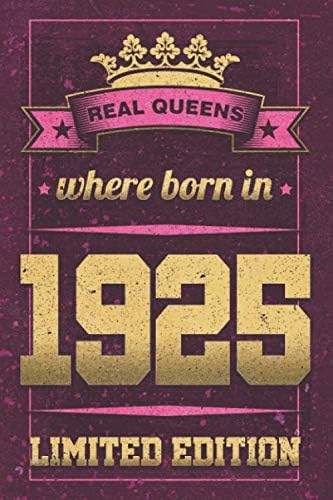 Real Queens Where Born in 1925 Limited Edition: 95th Birthday Gifts for Him and Her Softcover Notebook (Composition Book, Journal) with Dotted Grid Pages (6 x 9") | Little Gifts for Women Men