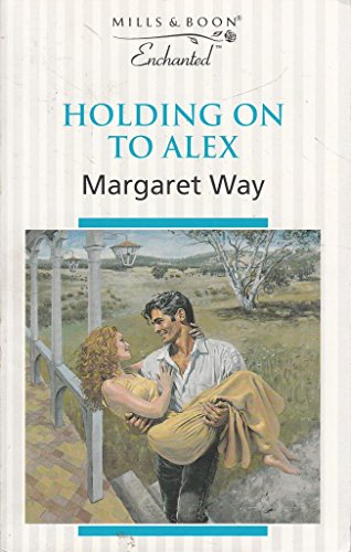 Holding on to Alex (Enchanted) 0263805409 Book Cover