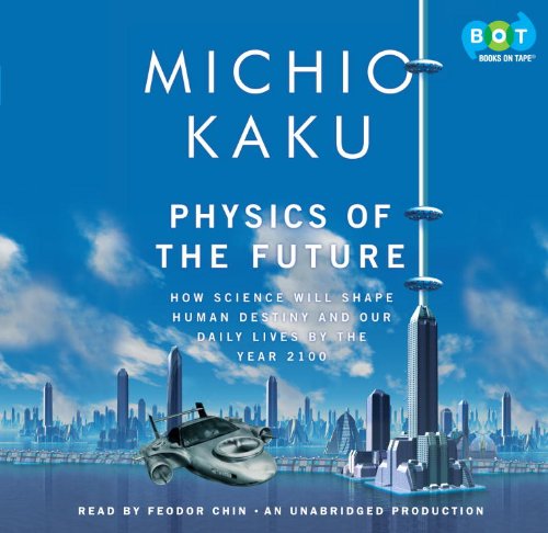Buy Physics of the Future: How Science Will Shape Human Destiny and Our Daily Lives by the Year 2100 — BookShops.in