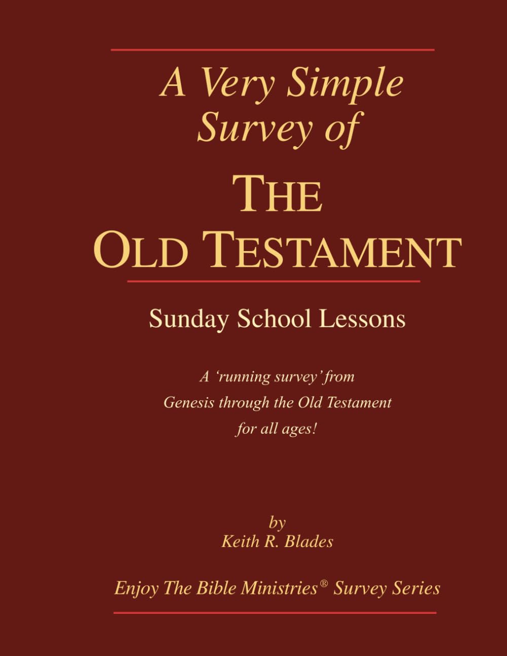 A Very Simple Survey of the Old Testament: Sunday School Lessons (A Very Simple Survey Series)
