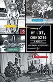 My Life, Connected: A Memoir