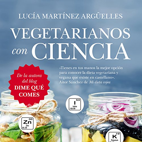Vegetarianos con ciencia por Lucía Martínez Argüelles | Audio Libro Gratis Vegetarianos con ciencia por Lucía Martínez Argüelles | Audio Libro Gratis