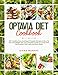 Optavia Diet Cookbook: 200+ Healthy, Easy, And Super Energetic Recipes to Burn Fat and Lose Weight Fast. The Complete Guide to A Long-Term Trasformation With Lean and Green Meals