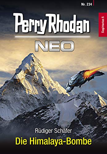 Perry Rhodan Neo 234: Die Himalaya-Bombe: Staffel: Sagittarius Perry Rhodan Neo 234: Die Himalaya-Bombe: Staffel: Sagittarius