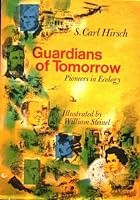 Guardians of Tomorrow,Pioneers in Ecology 0670356468 Book Cover