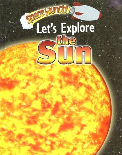 Let's Explore the Sun (Space Launch!)