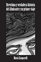 Brevísima y verdadera historia del Almirante y su primer viaje 0988553805 Book Cover