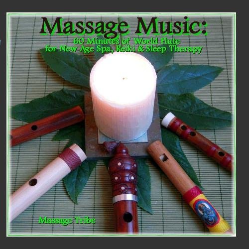 Massage Music : 60 Minutes of World Flute for New Age,Spa & Sleep