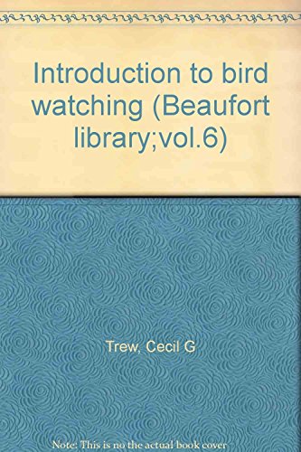 Introduction to bird watching (Beaufort library... B0000CJIGW Book Cover