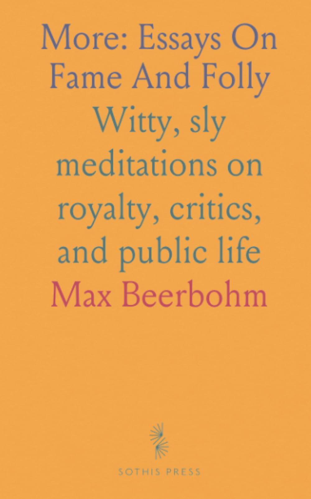 More: Essays On Fame And Folly: Witty, sly meditations on royalty, critics, and public life