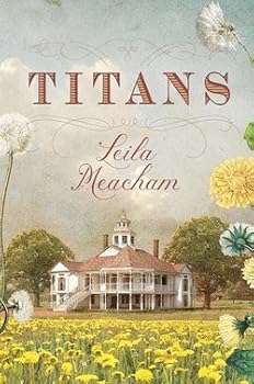 Leila Meacham: Titans (Hardcover); 2016 Edition