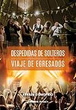 despedidas de solteros viaje de egresados efrain donofrio